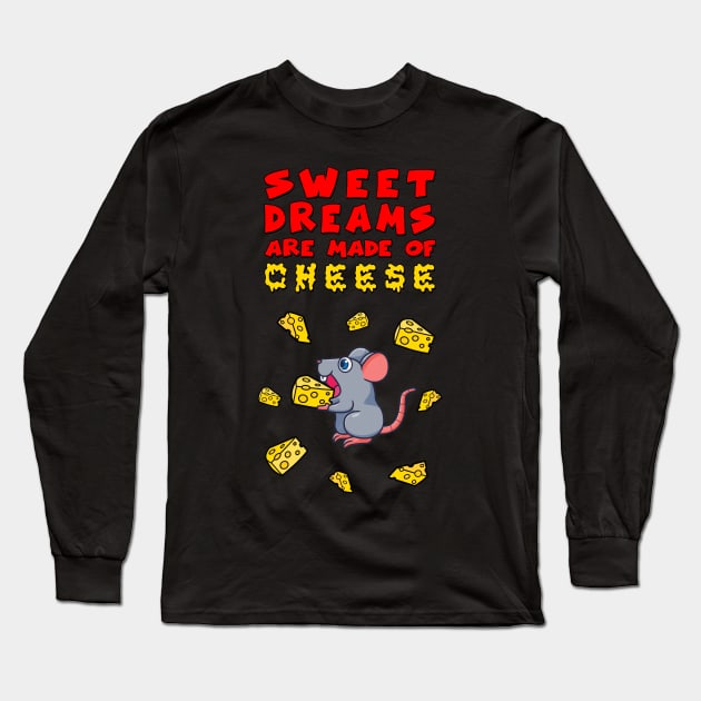 Sweet Dreams are Made of Cheese Long Sleeve T-Shirt by lilmousepunk